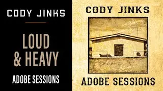 Cody Jinks - Loud & Heavy (Adobe Sessions)