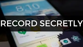 How To Secretly Record Screen On Android | 2017