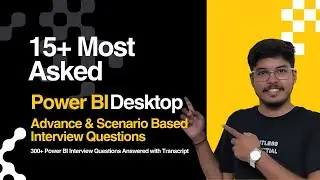 15+ Most Asked Advance & Scenario Based Power BI Desktop Interview Questions | ANMOLPOWERBICORNER