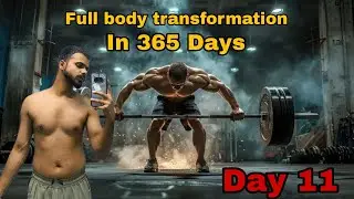 Day 11 Full Body Transformation challenge 🥵