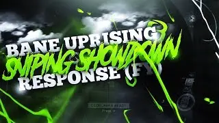Bane Uprising - Sniping Showdown Response [FY]