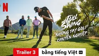 Full Swing: Những tay golf chuy&ecirc;n nghiệp (M&ugrave;a 3 Trailer 3 c&oacute; phụ đề) | Trailer bằng tiếng Việt