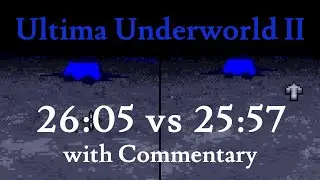 Ultima Underworld II - World Record Watchback - 26:05 vs 25:57