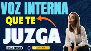 La voz interna que te juzga: c&oacute;mo se cre&oacute; y c&oacute;mo soltarla
