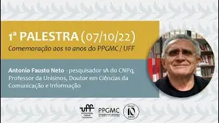 1&ordm; evento 10 anos do PPGMC - Fausto Neto - Midiatiza&ccedil;&atilde;o das pr&aacute;ticas sociais