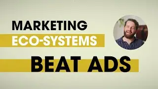 Ecosystems beats ads every time
