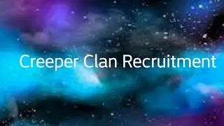 Creeper Clan Recruitment