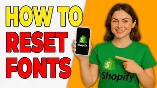 How To Reset Fonts In Shopify Store (Easy Guide 2026)