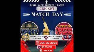 TNPL, 22 June 2025, Siechem Madurai Panthers vs IDream Tiruppur Tamizhans