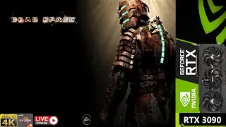 Dead Space Max Settings 4K Live Stream | RTX 3090 | Ryzen 5950X