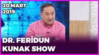 Dr. Feridun Kunak Show - 20 Mart 2019