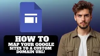 How To Map Your Google Sites to a Custom Domain URL 2026