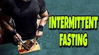 Intermittent Fasting | How to and When? [2018]