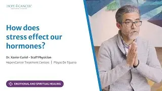 How Stress Affects Hormonal Balance: A Deep Dive with Dr. Xavier Curiel