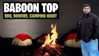 Baboon Top Night Camping with Family Tour (2025) 🏕️ | BBQ & Cooking Adventure 🔥🍗