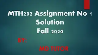 MTH202 Assignment No 2 Solution