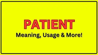 Meaning of Patient | Pronunciation of Patient | Patient In a Sentence