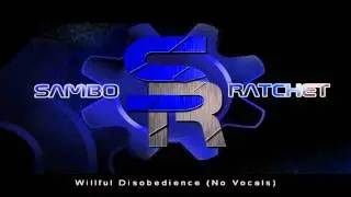 Willful Disobedience (No Vocals) - SamboRatchet [Free Download]