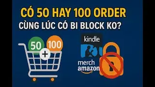 50&ndash;100 order 1 ng&agrave;y tr&ecirc;n Amazon: Bị block hay nhận ngh&igrave;n đ&ocirc;? 💸