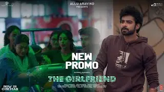 The Girlfriend - New Release Promo | Rashmika, Dheekshith Shetty | Rahul Ravindran | In Cinemas Now