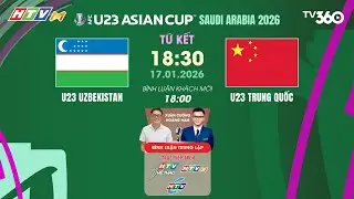 🔴TRỰC TIẾP: U23 UZBEKISTAN - U23 TRUNG QUỐC | BÌNH LUẬN TRƯỚC TRẬN | VCK U23 CHÂU Á 2026 | 17/01