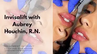 Invisalift - Natural Looking Results with Aubrey Houchin, R.N.