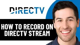 HOW TO RECORD ON DIRECTV STREAM (2026)