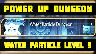 POWER UP DUNGEON WATER PARTICLE LEVEL 8 & 9 - SEVEN KNIGHTS RE:BIRTH