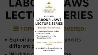 ⚖️LECTURE Series 2: Labour Laws- National & International Perspective #labourlaw #employees #lawyer