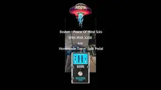 Boston - Peace Of Mind Solo w/MXR X100 Rockman Pedal [Alex Zarvis]