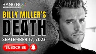 What Happened to Billy -- Billy Miller Actor Death -- Bang Box Online #whathappenedtobilly #death