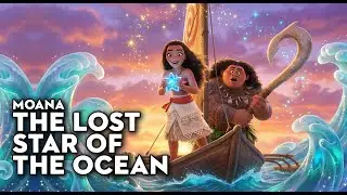 MOANA  The Lost Star of the Ocean
