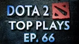 Dota 2 Top Plays Weekly - Ep. 66