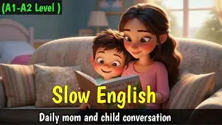 Slow English Conversation For Beginners | Mom And Child English Conversation Practice ✅