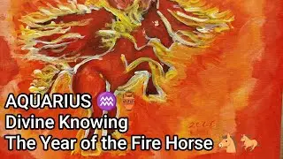AQUARIUS ♒🏺 The Year of the Fire Horse 🐎