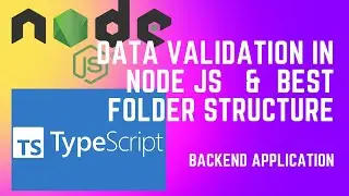 LEARN HOW TO VALIDATE DATA IN BACKEND USING NODE JS AND TYPESCRIPT AND BEST FOLDER STRUCTURE.