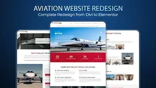 Aviation Website Redesign - Complete Redesign from Divi to Elementor
