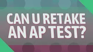 Can u retake an AP test?