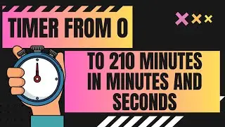 TIMER ! from 0 to 210 minutes in minutes and seconds / 0 - 210'  210 Minute Timer Countup