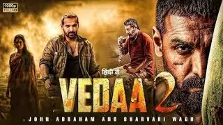VEDAA 2 John Abraham Latest Action Movie 2024 Sarvari | Latest Bollywood Hindi Dubbed Movie 2025