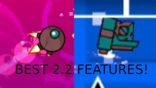 The BEST Geometry Dash 2.2 Features.