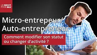 Micro-entrepreneur / auto-entrepreneur : comment modifier son statut ou changer d'activit&eacute; ?