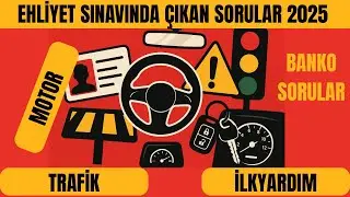 EHLİYET SINAVINDA EN &Ccedil;OK &Ccedil;IKAN SORULAR 2025 | BANKO SORULAR |