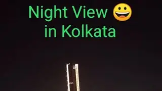 Night View||Kolkata Night View|| Wow😀.