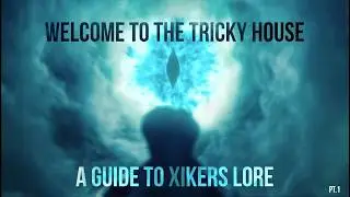 Welcome to the Tricky House // An unhinged guide to Xikers lore pt.1 The basics