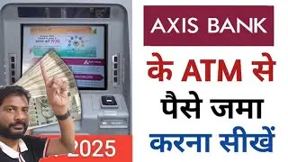 axis bank atm me paise kaise dale | axis bank atm se paise kaise jama kare | axis bank deposit
