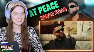 Russian Girl Reacts on At Peace (Official Video) Karan Aujla