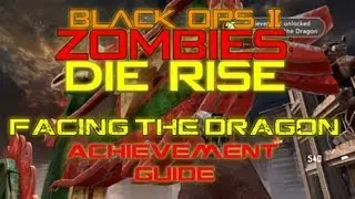Facing the Dragon Achievement Guide | Die Rise | Black Ops 2 Zombies