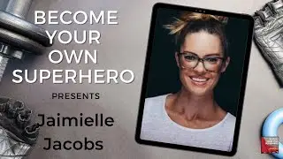Become your own Superhero presents! Jaimielle Jacobs - Athlete + Coach + Fitness Expert and legend!