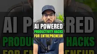 AI Powered Productivity Hacks For Entrepreneurs #productivity #hacks #entrepreneur #hafizmugheera
